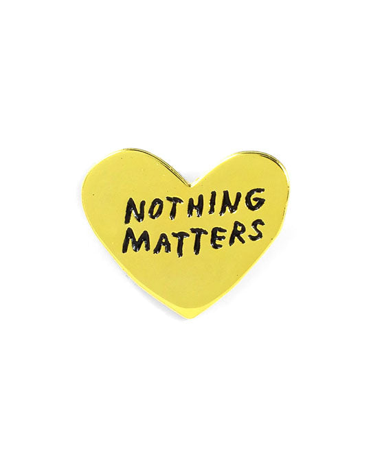 http://www.strange-ways.com/cdn/shop/products/pins-nothing-matters-heart.jpg?v=1540925637