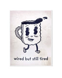 Wired But Still Tired Coffee Art Print (9" x 12")-Molly Illustration-Strange Ways