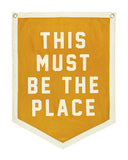 This Must Be The Place Felt Flag Banner-Oxford Pennant-Strange Ways