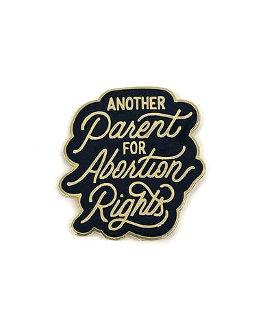 Another Parent For Abortion Rights Pin