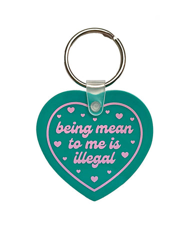 Being Mean To Me Is Illegal Vinyl Heart Keychain