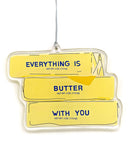 Everything Is Butter With You Ornament