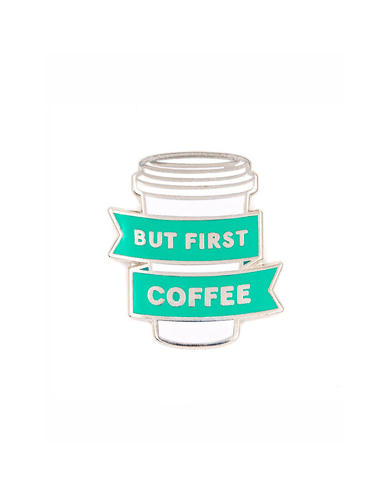 But First Coffee Pin-These Are Things-Strange Ways