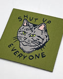 Shut Up Everyone Cat Small Sticker Patch-Stay Home Club-Strange Ways