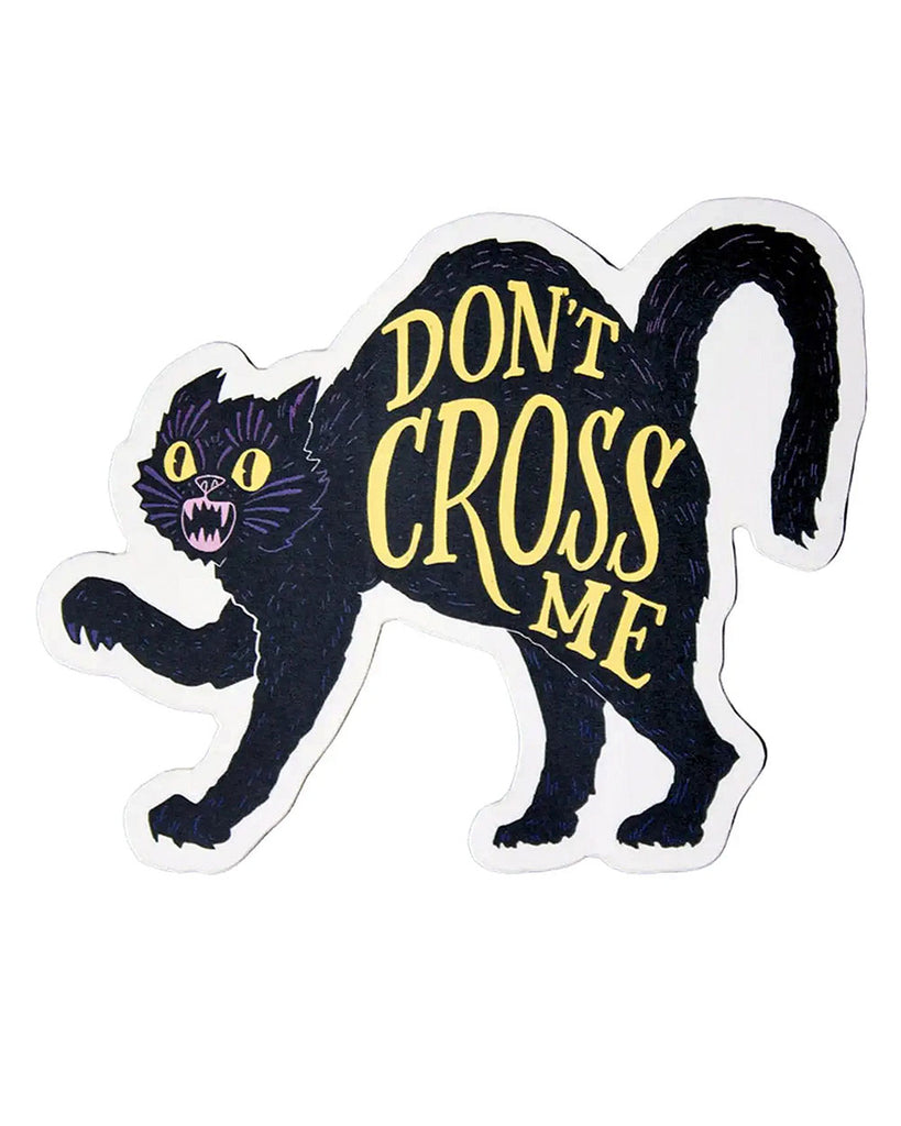 Don't Cross Me Cat Sticker-Ladyfingers Letterpress-Strange Ways