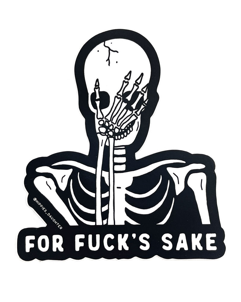 For Fuck's Sake Skeleton Sticker-Hippie's Daughter-Strange Ways