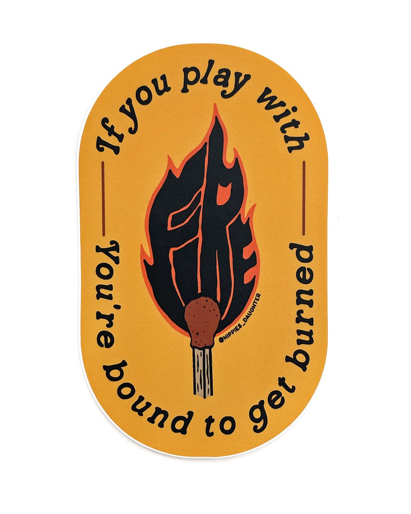 Play With Fire Sticker-Hippie's Daughter-Strange Ways