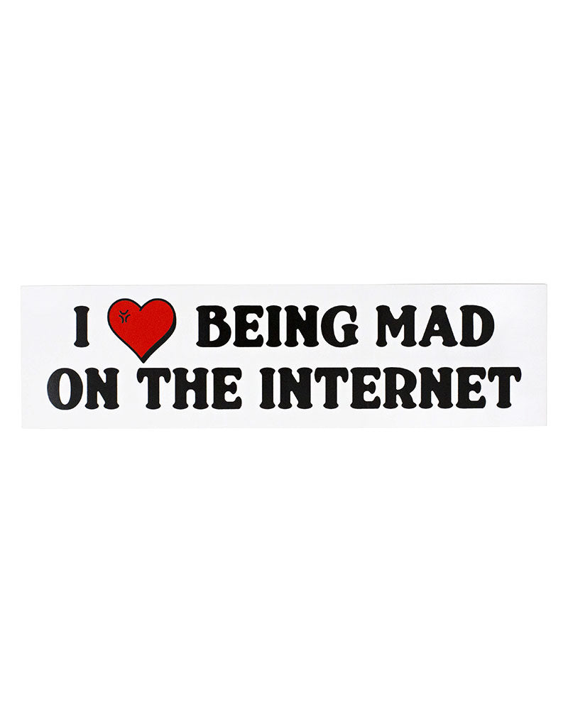 I Love Being Mad On The Internet Bumper Sticker-Mean Folk-Strange Ways