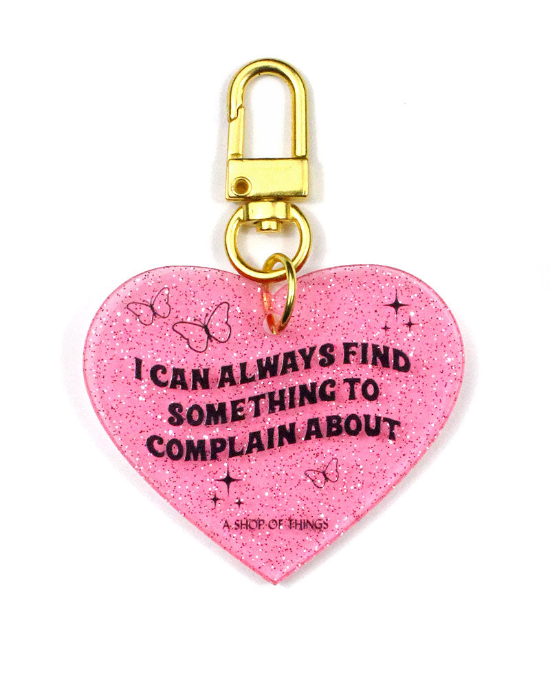 Always Find Something To Complain About Charm Keychain-A Shop Of Things-Strange Ways